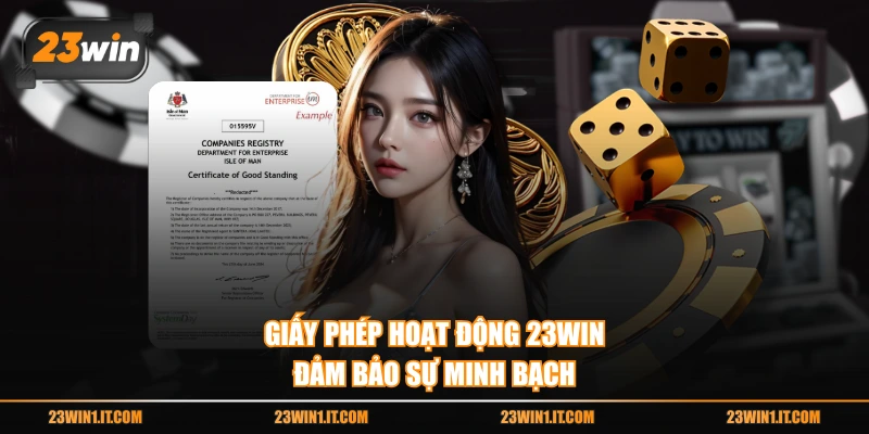 Giấy phép hoạt động 23WIN đảm bảo sự minh bạch